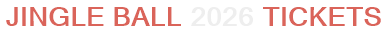 Jingle Ball 2026 Tickets